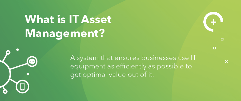 What is IT Asset Management
